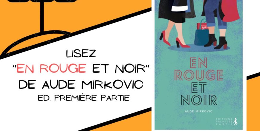 Rencontre avec Aude Mirkovic autour du roman En Rouge et Noir