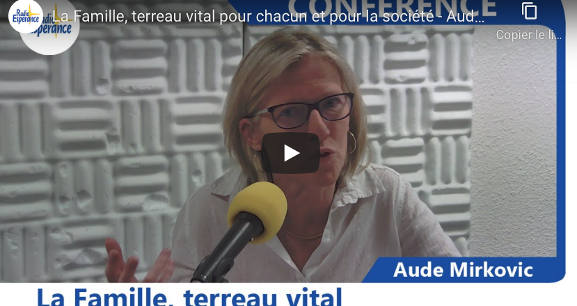 La Famille, terreau vital pour chacun et pour la société – conférence A. Mirkovic