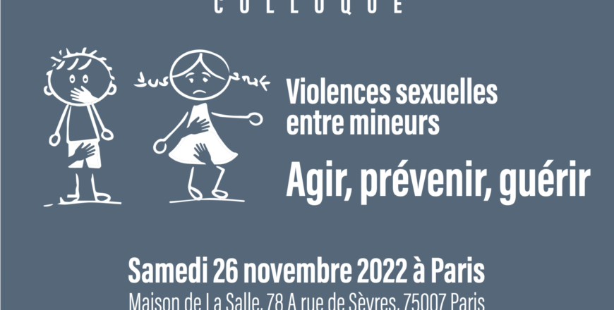 Colloque sur les violences sexuelles entre mineurs : agir prévenir et guérir